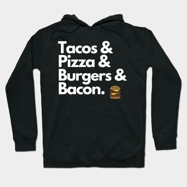 Tacos Pizza Burgers & Bacon Hoodie by ImFatPodcast